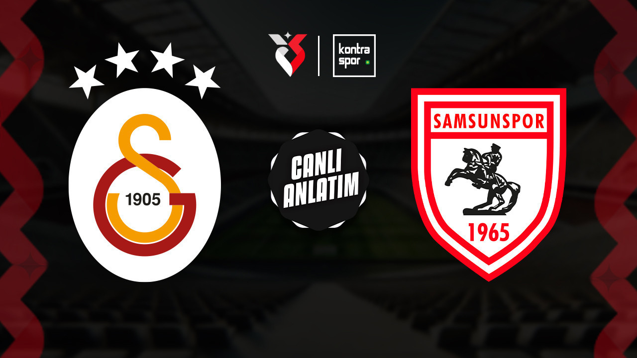 CANLI YAYIN | Galatasaray – Samsunspor (Trendyol Süper Lig)