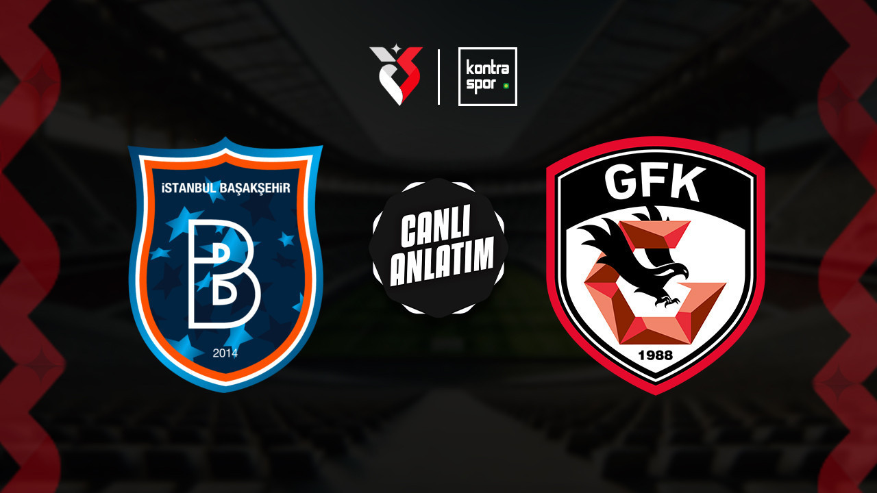 CANLI ANLATIM | Başakşehir – Gaziantep FK