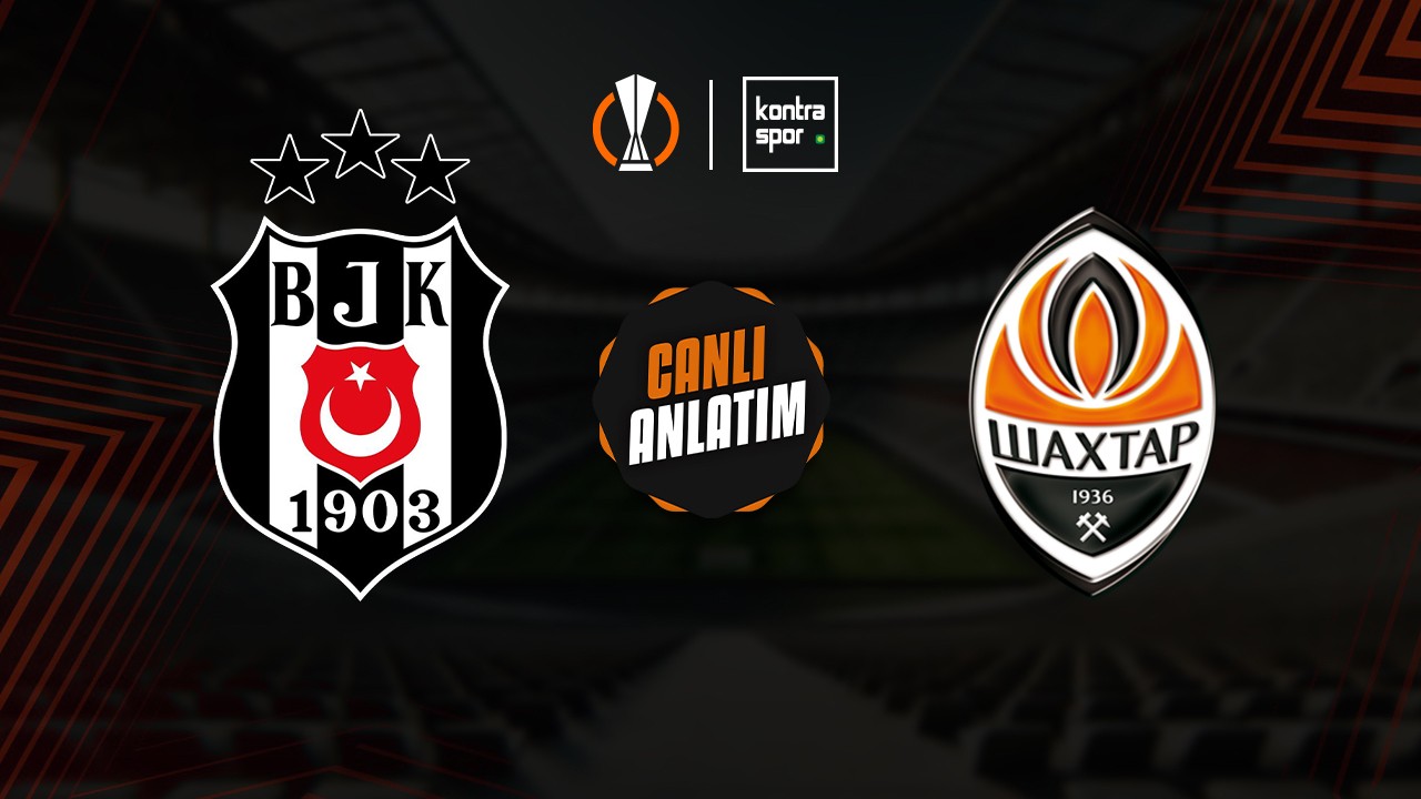 CANLI İZLE | Beşiktaş - Shakhtar Donetsk (UEFA Avrupa Ligi)