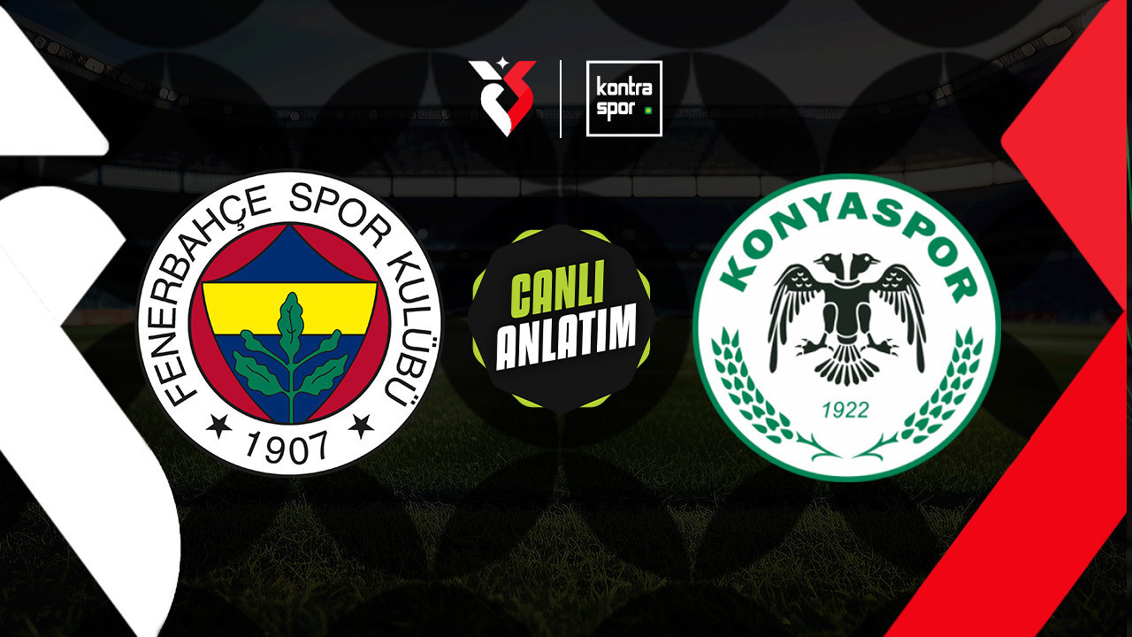 CANLI YAYIN | Fenerbahçe - Konyaspor (Süper Lig)