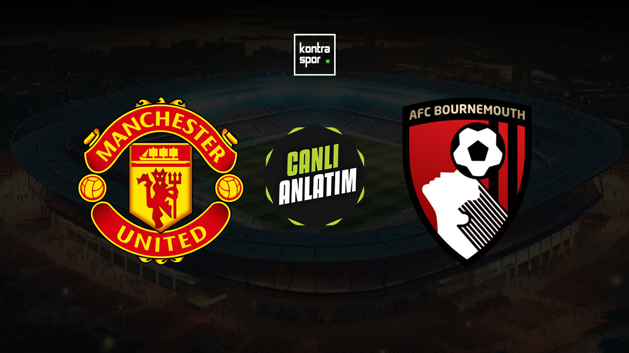 Manchester United - Bournemouth maçı ne zaman? Saat kaçta ve hangi kanalda canlı yayınlanacak? | İngiltere Premier Lig