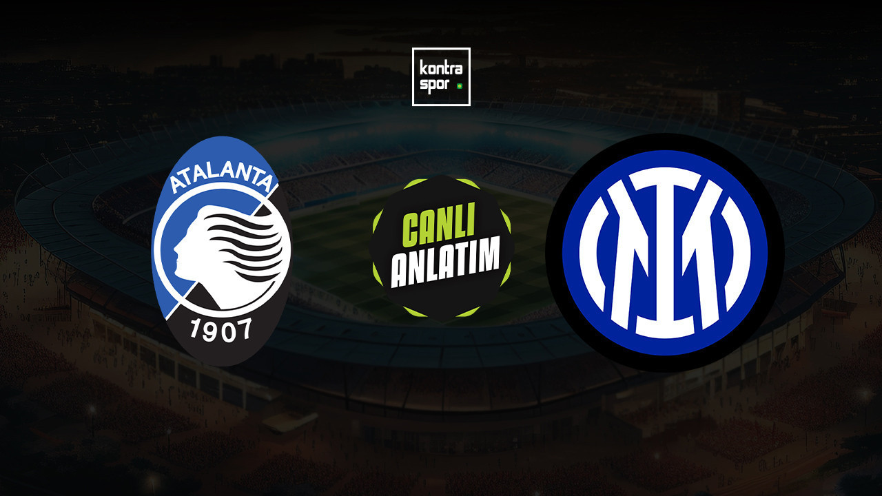 CANLI ANLATIM | Atalanta - Inter maçı canlı skor ve maç özeti (İtalya Serie A)