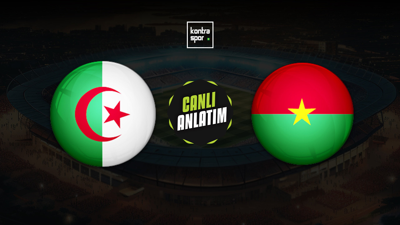 CANLI ANLATIM | Cezayir - Burkina Faso maçı canlı skor ve maç özeti (Afrika Uluslar Kupası)