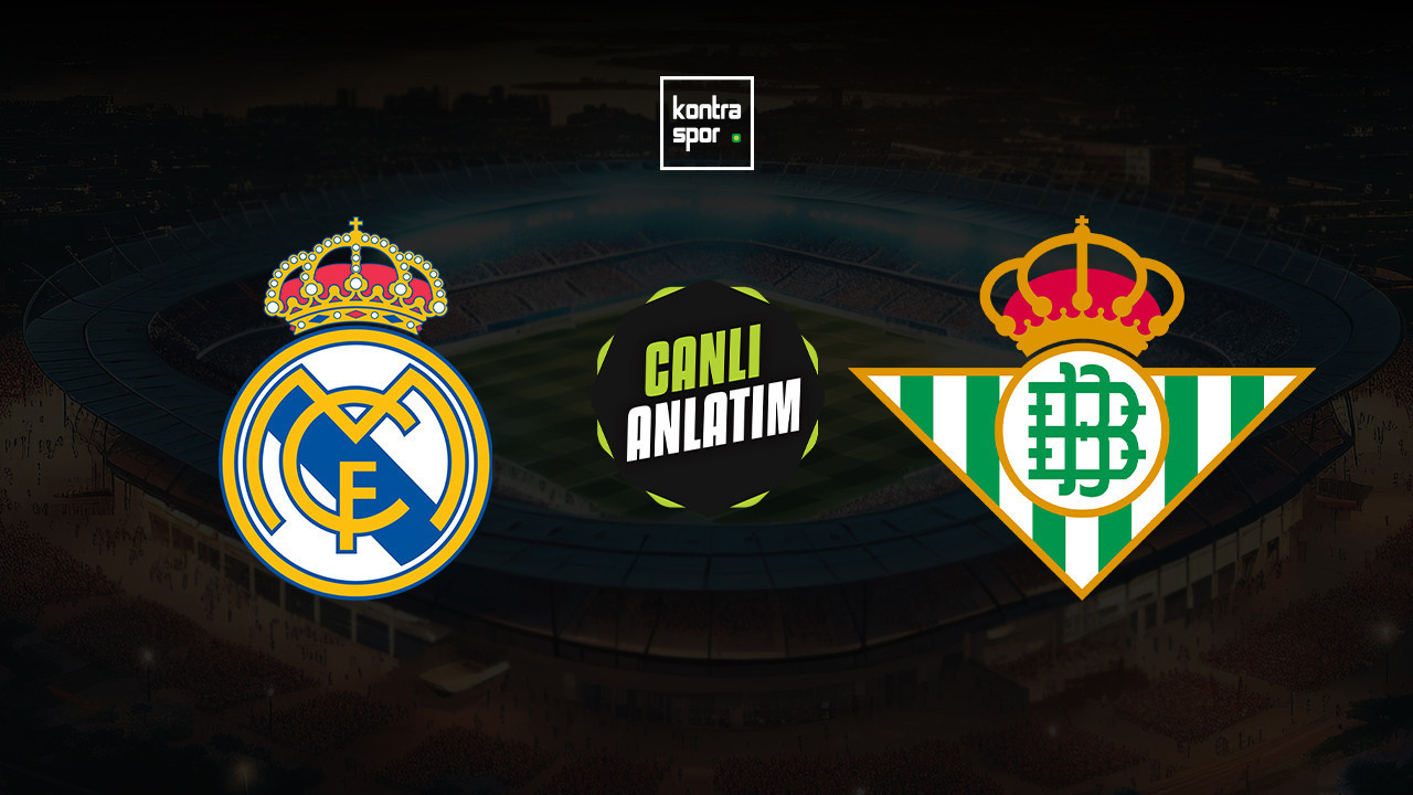 CANLI YAYIN | Real Madrid - Real Betis (İspanya La Liga)