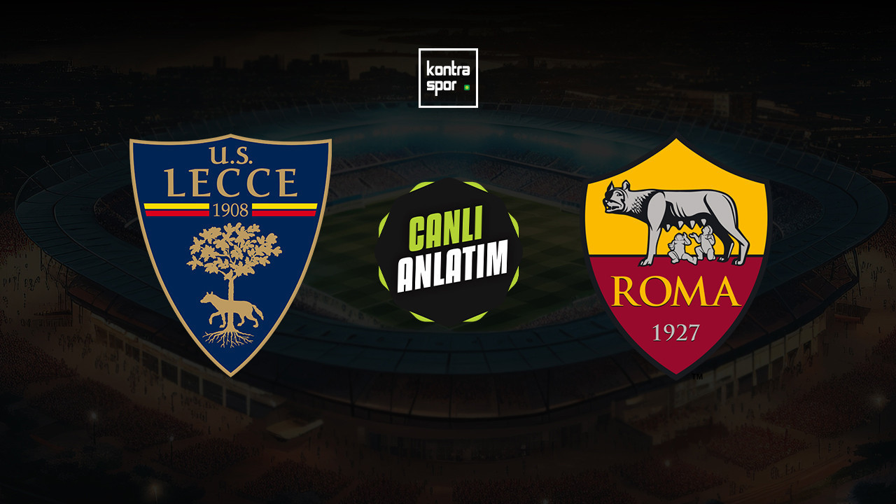 CANLI ANLATIM | Lecce - Roma maçı canlı skor ve maç özeti (İtalya Serie A)