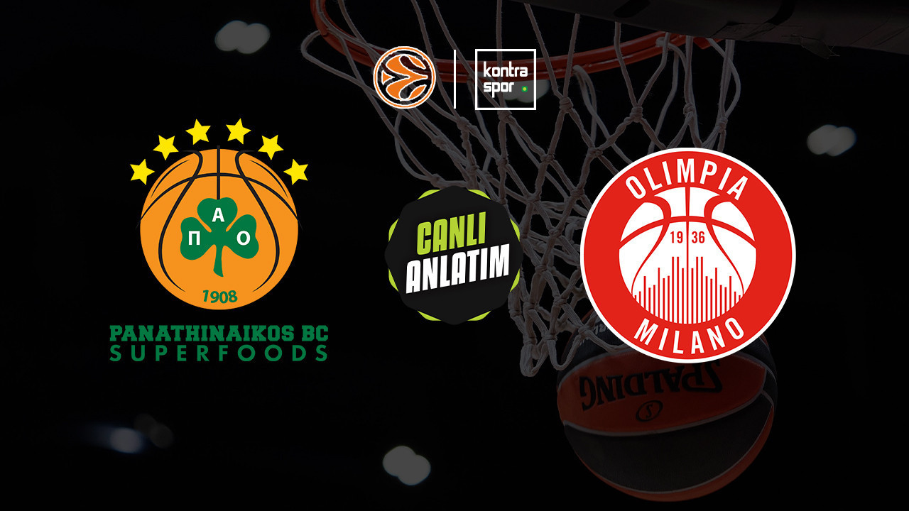 CANLI ANLATIM | Panathinaikos - Olimpia Milano maçı canlı skor ve maç özeti (Euroleague)