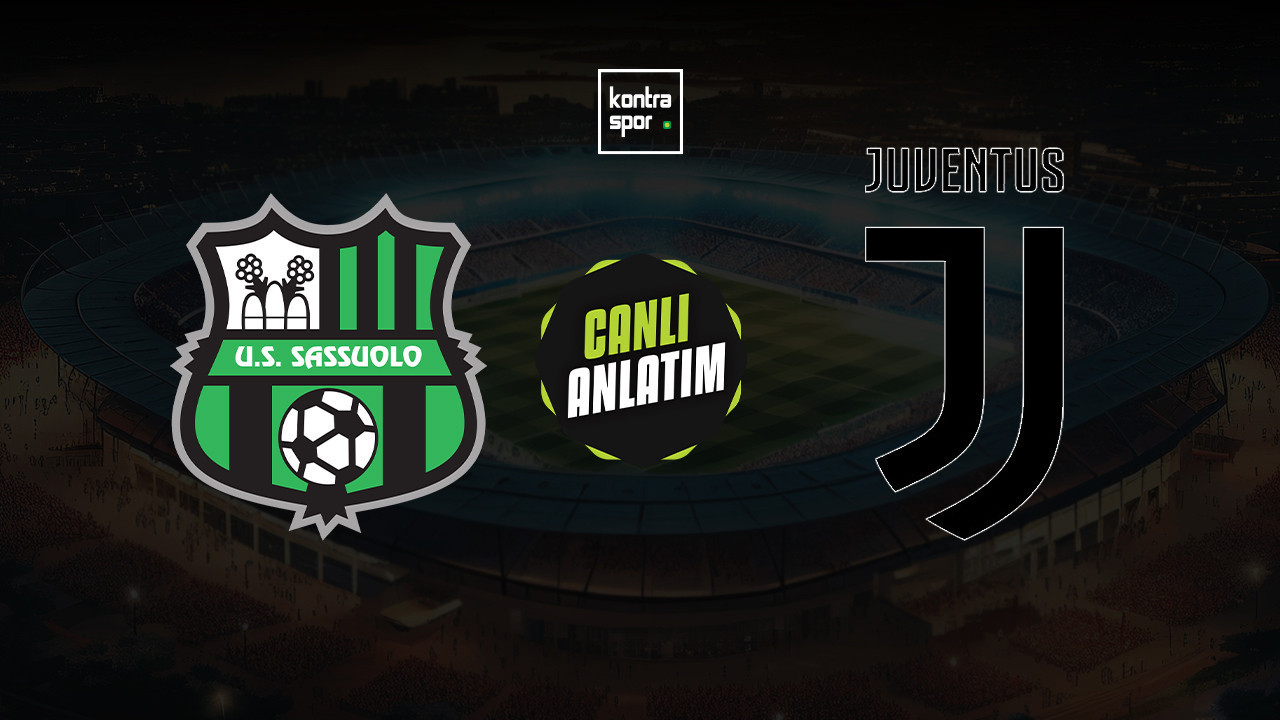 CANLI ANLATIM | Sassuolo - Juventus maçı canlı skor ve maç özeti (İtalya Serie A)