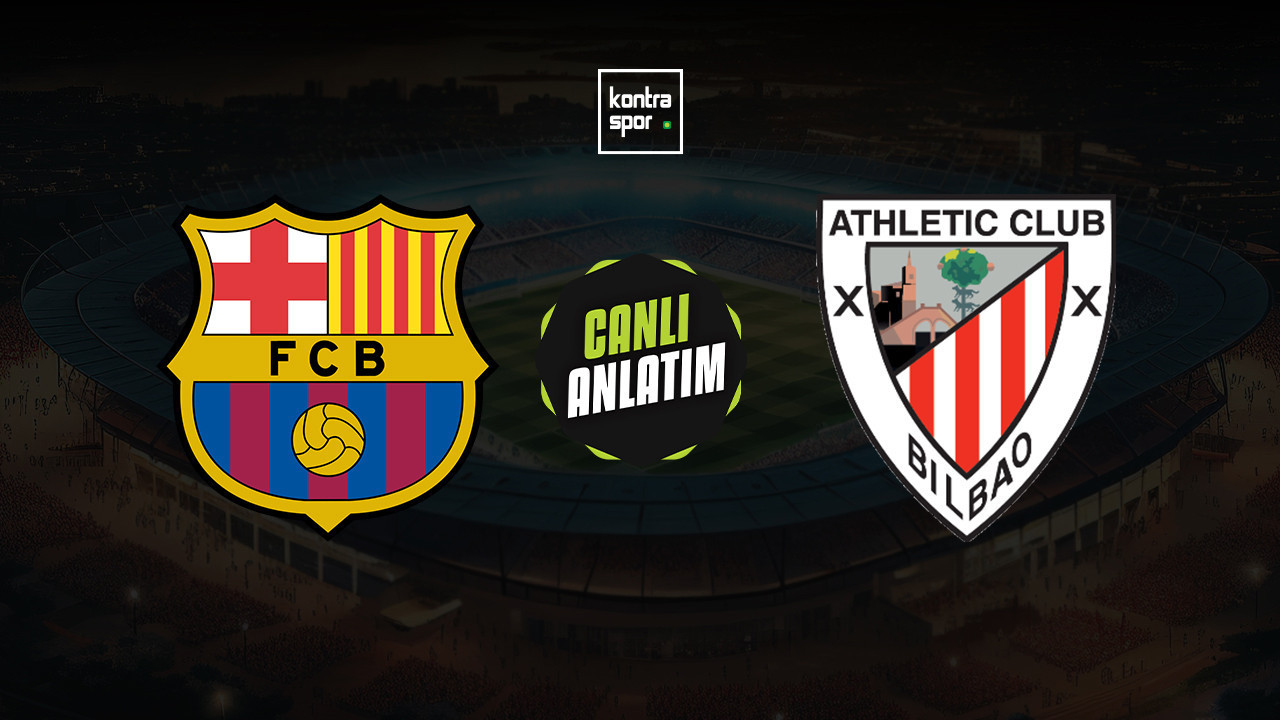 CANLI ANLATIM | Barcelona - Athletic Bilbao maçı canlı skor ve maç özeti (İspanya Süper Kupa)