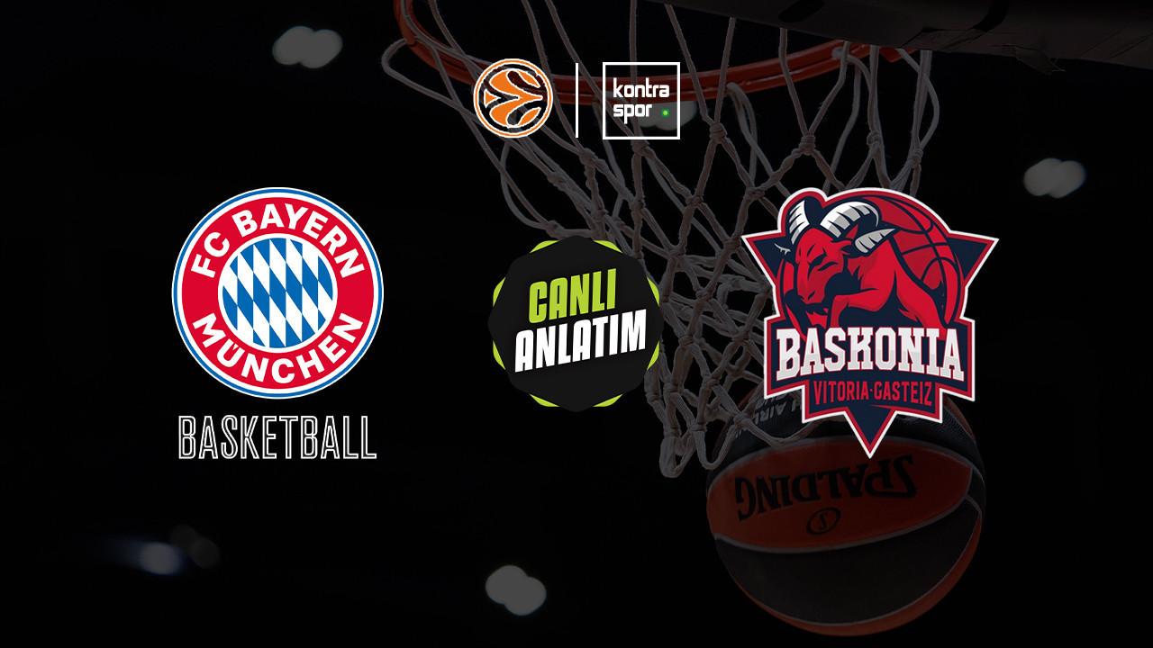 CANLI ANLATIM | Bayern Münih - Baskonia maçı canlı skor ve maç özeti (Euroleague)