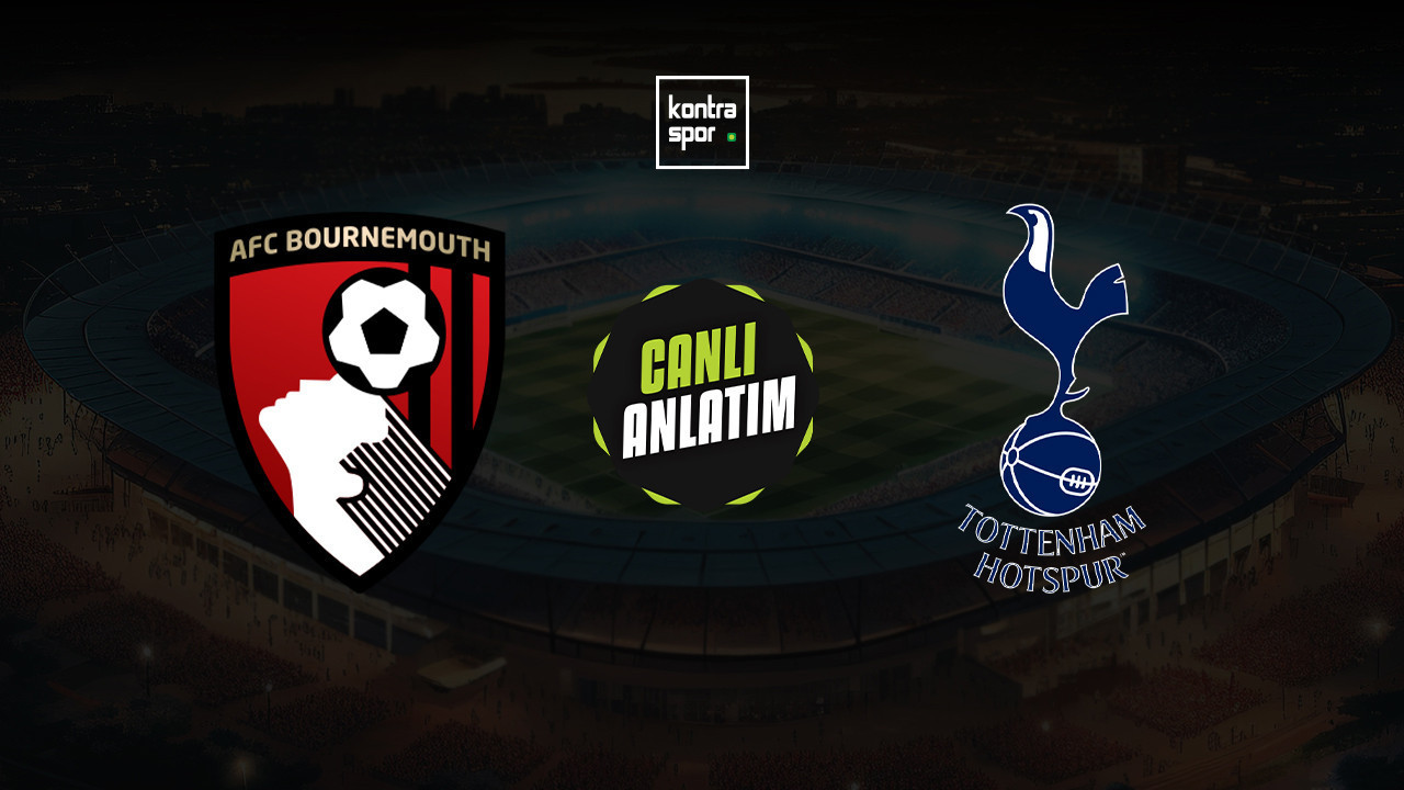 CANLI ANLATIM | Bournemouth - Tottenham maçı canlı…