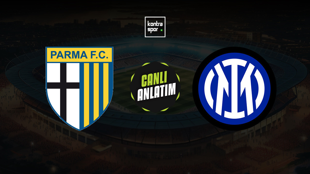 CANLI ANLATIM | Parma - Inter maçı canlı skor ve m…