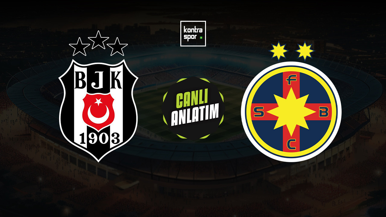 CANLI ANLATIM | Beşiktaş - FCSB maçı canlı skor ve maç özeti (Hazırlık maçı)