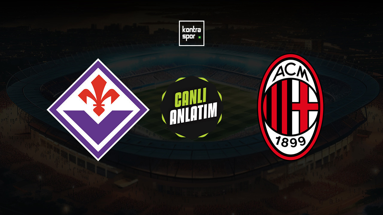 CANLI ANLATIM | Fiorentina - Milan maçı canlı skor ve maç özeti (İtalya Serie A)