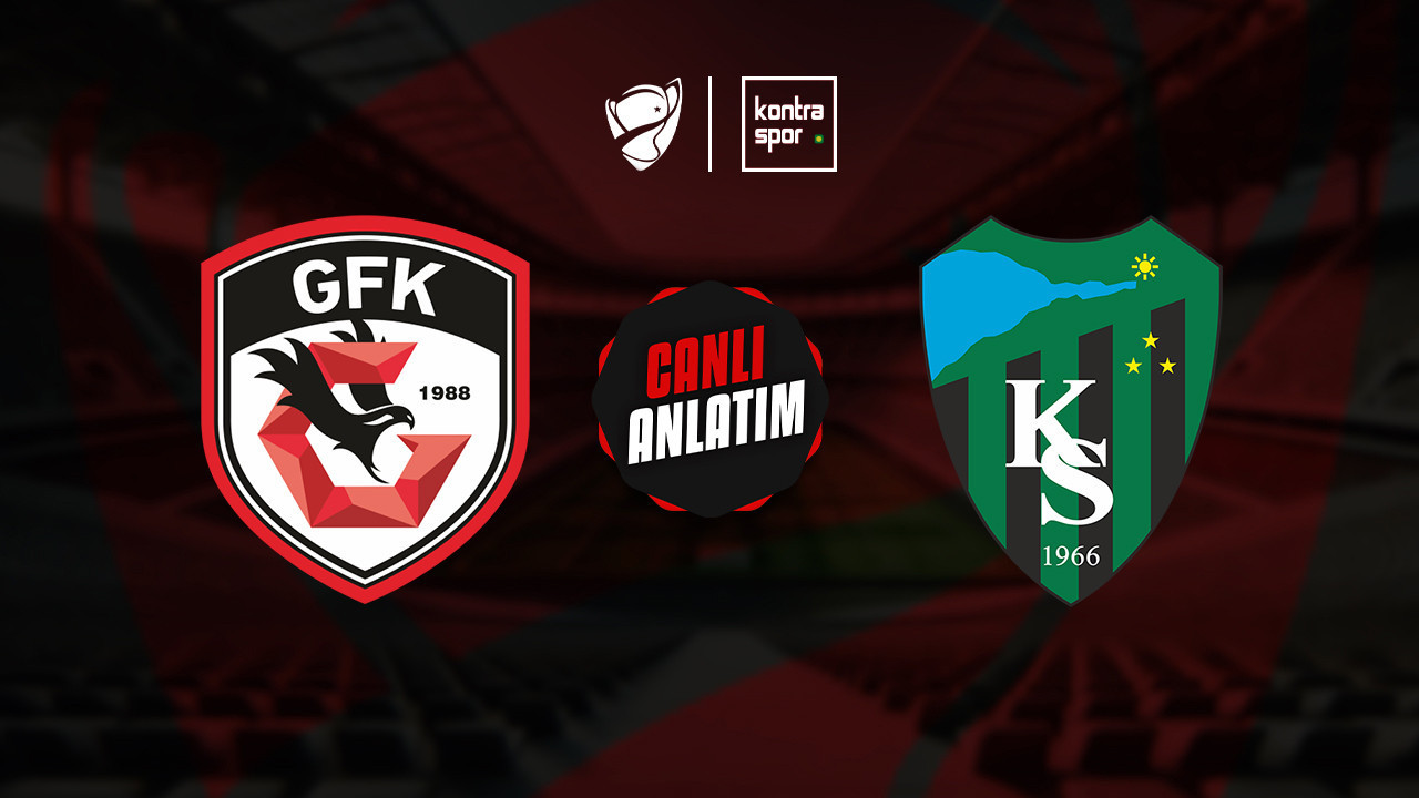 CANLI ANLATIM | Gaziantep FK - Kocaelispor maçı canlı skor ve maç özeti (Ziraat Türkiye Kupası)