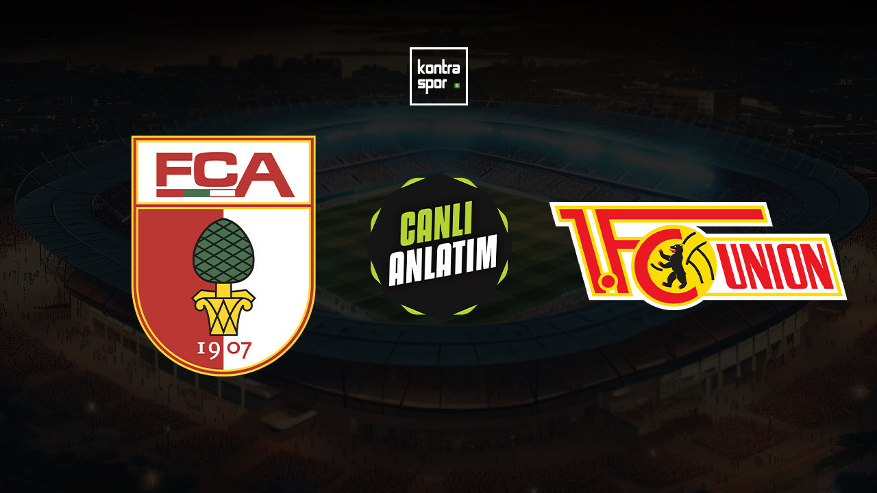 CANLI ANLATIM | Augsburg - Union Berlin maçı canlı skor ve maç özeti (Almanya Bundesliga)