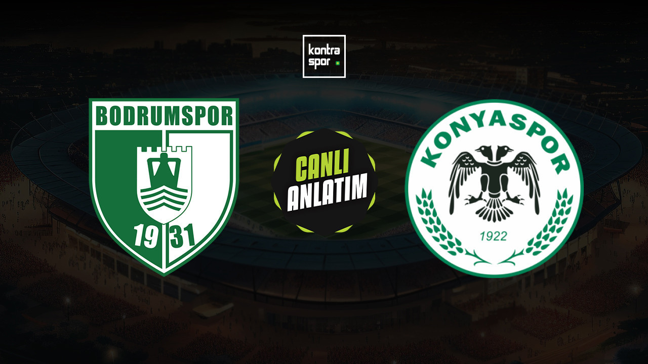 CANLI ANLATIM | Bodrum FK - Konyaspor maçı canlı skor ve maç özeti (Ziraat Türkiye Kupası)