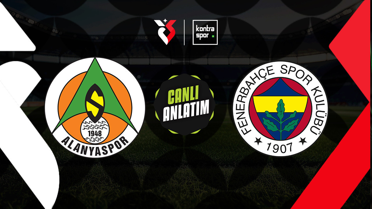 CANLI ANLATIM | Alanyaspor - Fenerbahçe maçı canlı skor ve maç özeti (Trendyol Süper Lig)