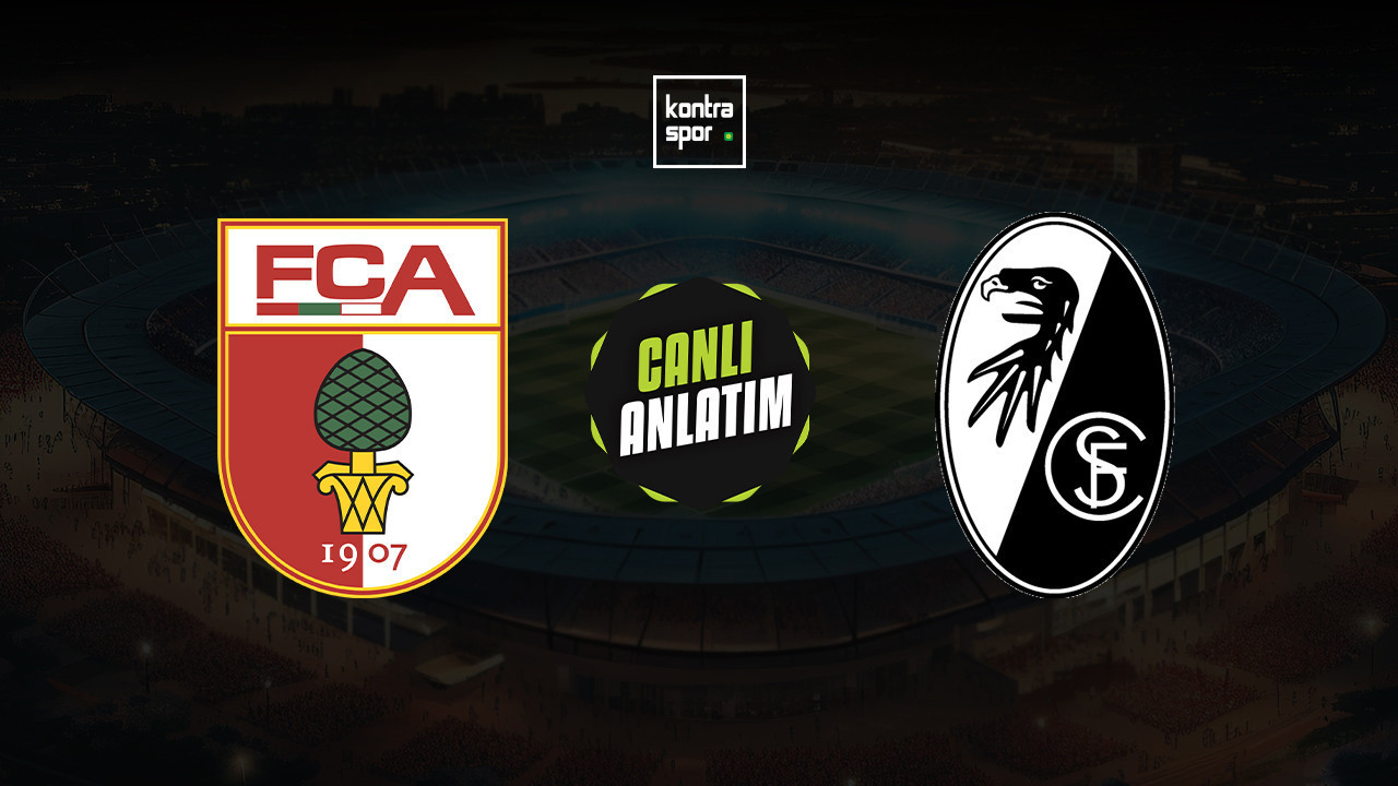 CANLI ANLATIM | Augsburg - Freiburg maçı canlı skor ve maç özeti (Almanya Bundesliga)