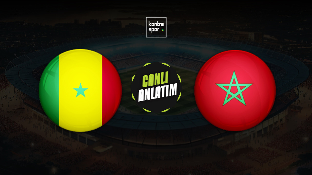 CANLI ANLATIM | Senegal - Fas maçı canlı skor ve maç özeti (Afrika Uluslar Kupası)