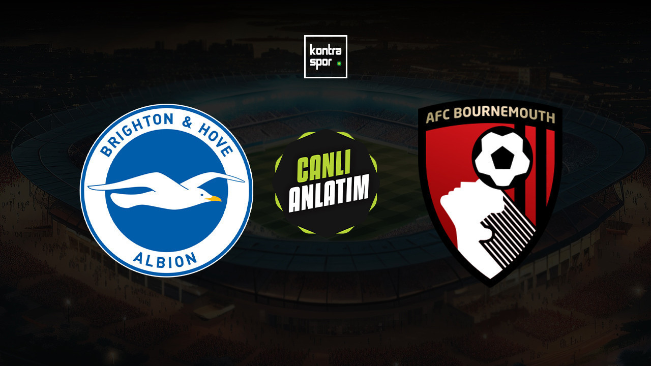 CANLI ANLATIM | Brighton - Bournemouth maçı canlı skor ve maç özeti (İngiltere Premier Lig)