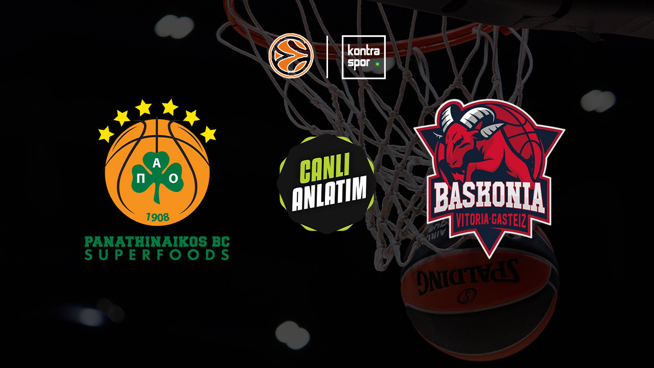 CANLI ANLATIM | Panathinaikos - Baskonia maçı canlı skor ve maç özeti (Euroleague)