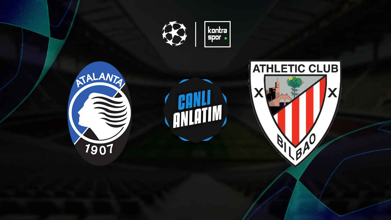 CANLI ANLATIM | Atalanta - Athletic Bilbao maçı canlı skor ve maç özeti (UEFA Şampiyonlar Ligi)