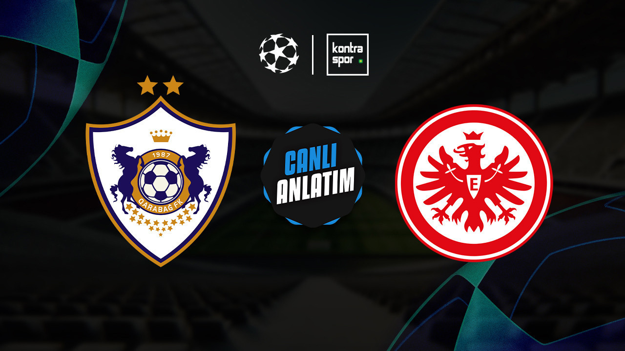 CANLI ANLATIM | Karabağ - Eintracht Frankfurt maçı canlı skor ve maç özeti (UEFA Şampiyonlar Ligi)