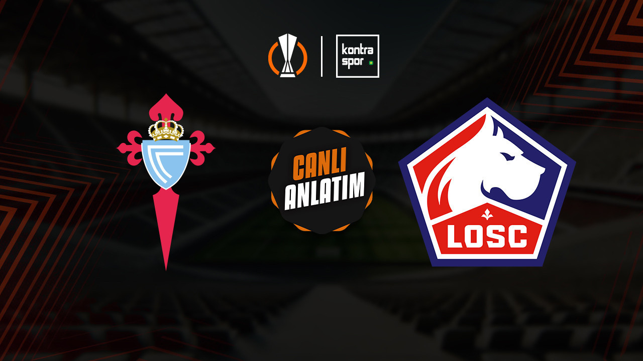 CANLI ANLATIM | Celta Vigo - Lille maçı canlı skor ve maç özeti (UEFA Avrupa Ligi)