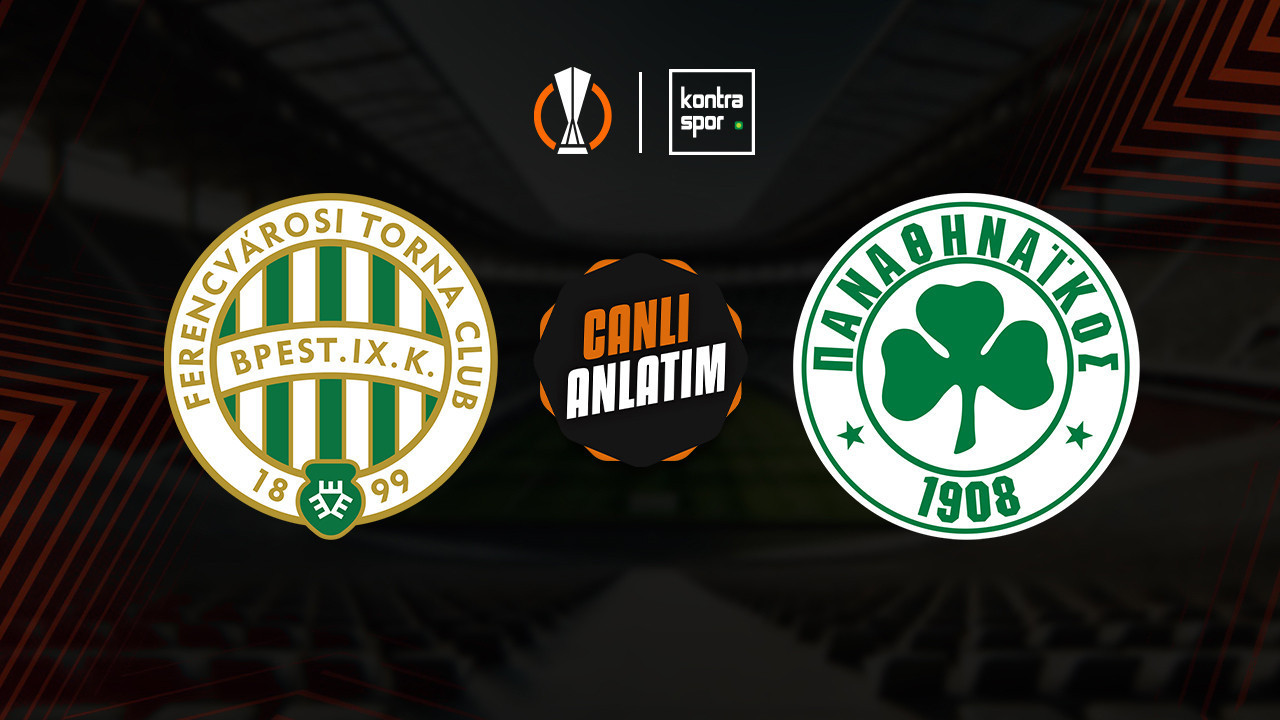 CANLI ANLATIM | Ferencvaros - Panathinaikos maçı canlı skor ve maç özeti (UEFA Avrupa Ligi)