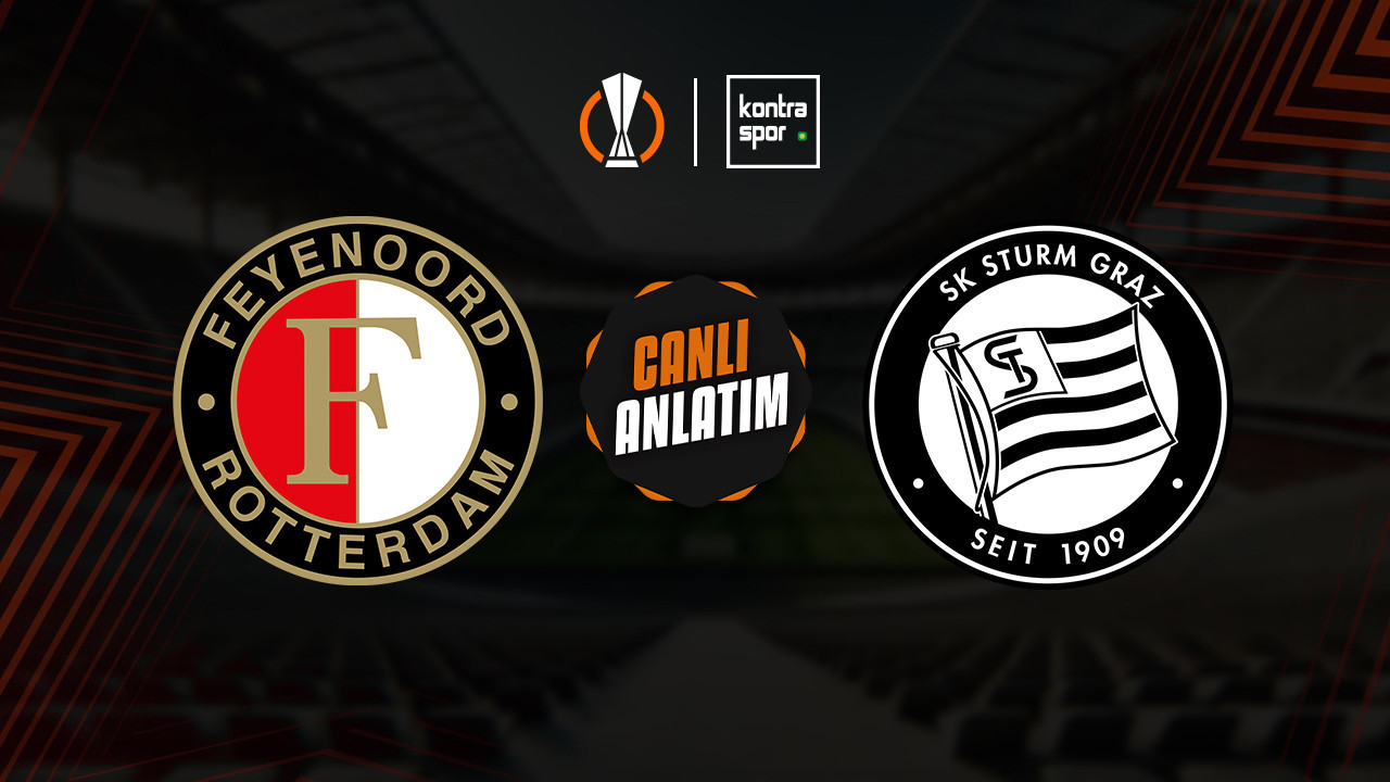 CANLI ANLATIM | Feyenoord - Sturm Graz maçı canlı skor ve maç özeti (UEFA Avrupa Ligi)