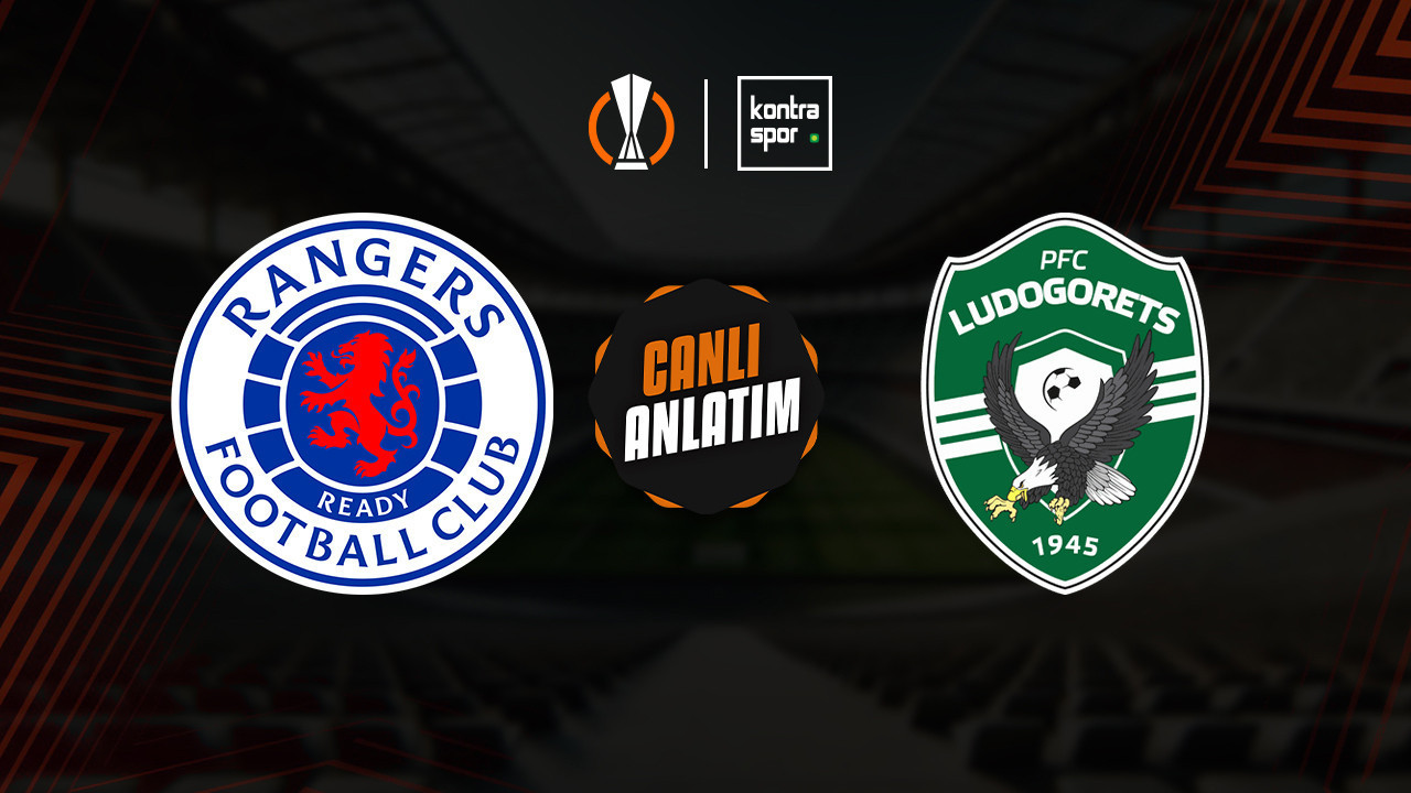CANLI ANLATIM | Rangers - Ludogorets maçı canlı skor ve maç özeti (UEFA Avrupa Ligi)