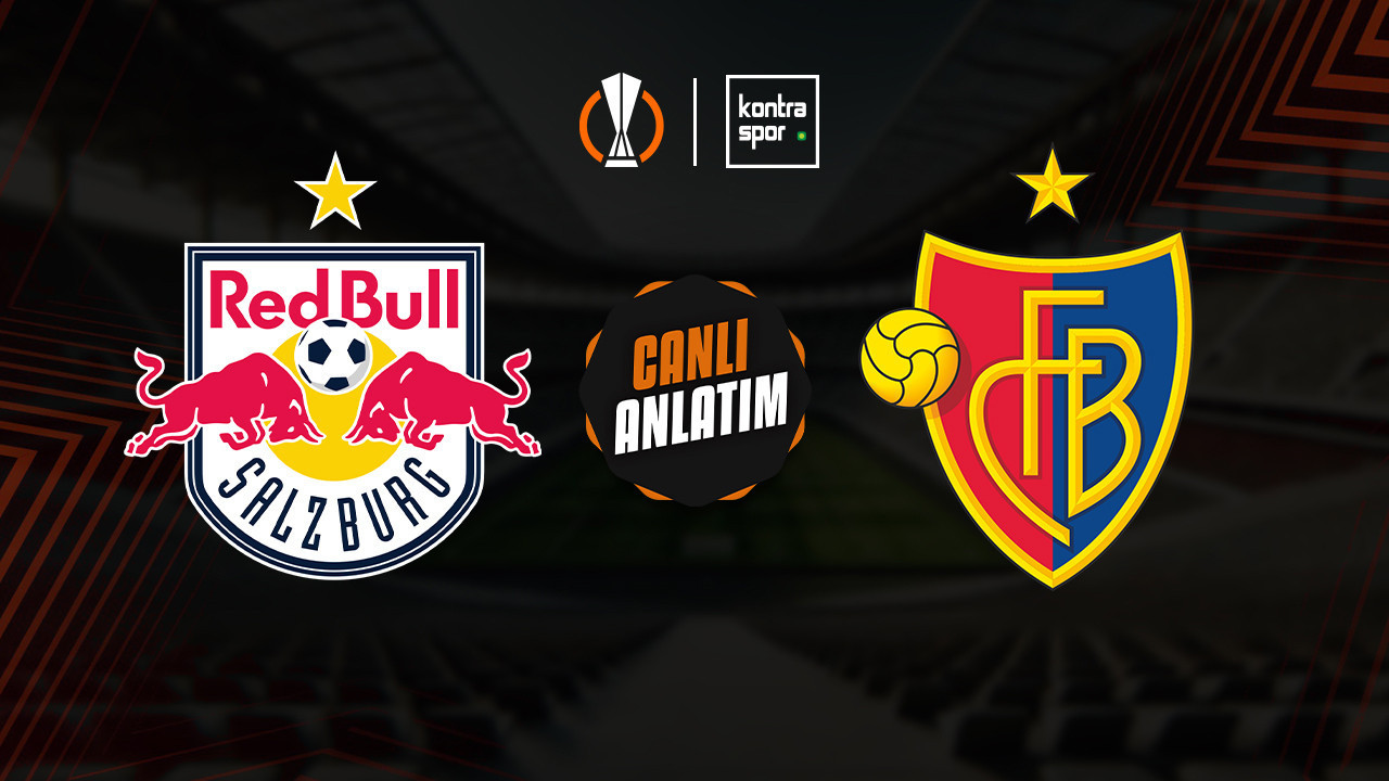 CANLI ANLATIM | RB Salzburg - Basel maçı canlı skor ve maç özeti (UEFA Avrupa Ligi)