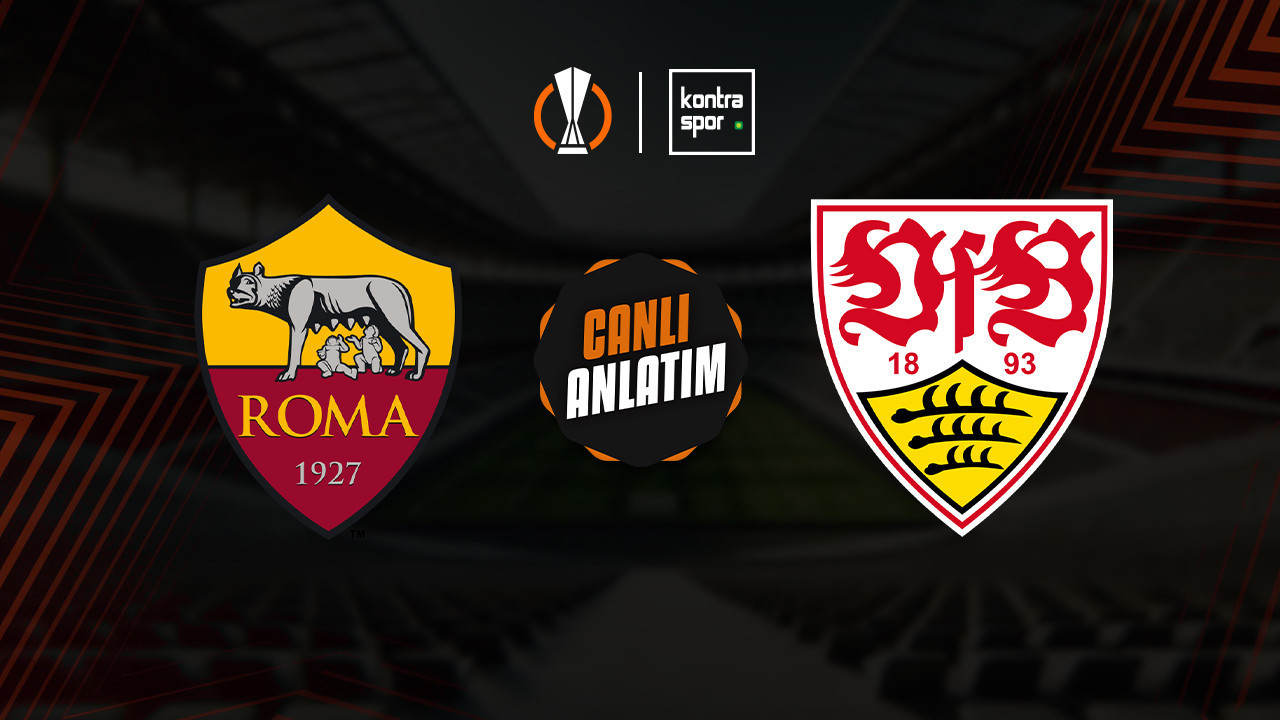 CANLI ANLATIM | Roma - Stuttgart maçı canlı skor ve maç özeti (UEFA Avrupa Ligi)