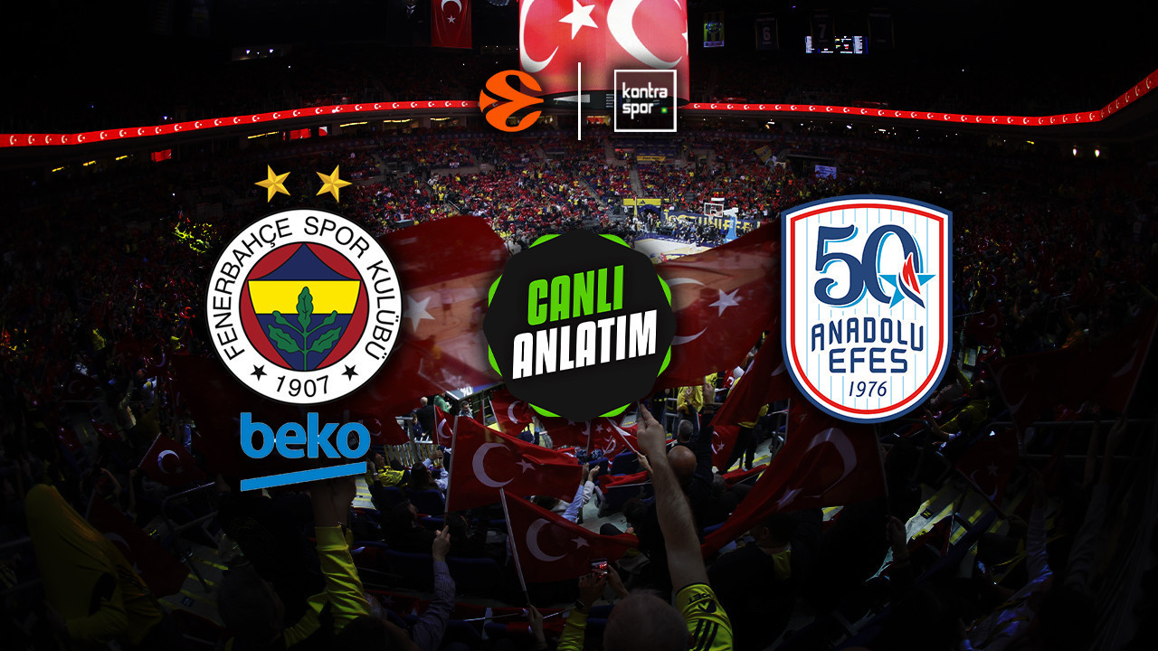 CANLI YAYIN | Fenerbahçe Beko - Anadolu Efes (EuroLeague)