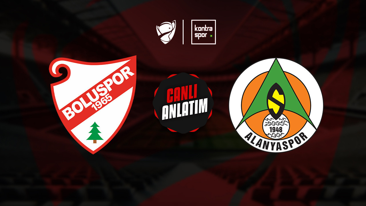 CANLI ANLATIM | Boluspor - Alanyaspor maçı canlı skor ve maç özeti (Ziraat Türkiye Kupası)