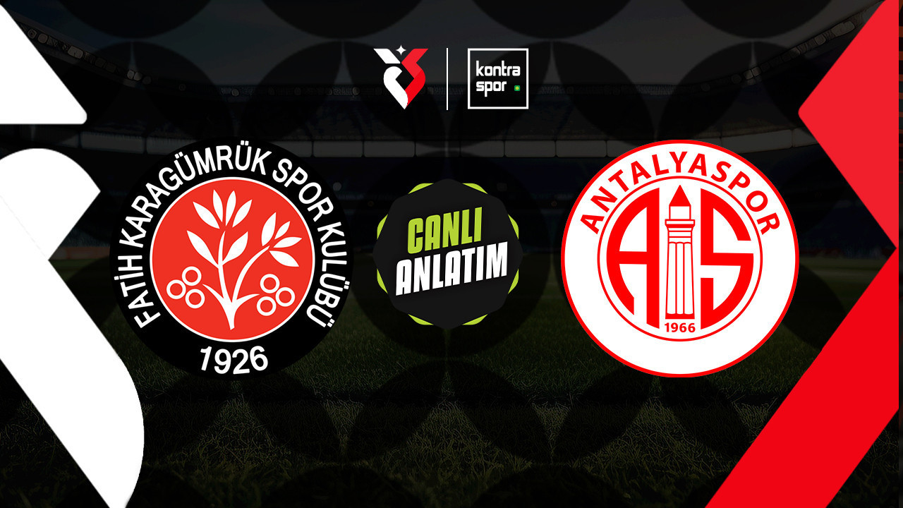 CANLI ANLATIM | Fatih Karagümrük - Antalyaspor maçı canlı skor ve maç özeti (Trendyol Süper Lig)