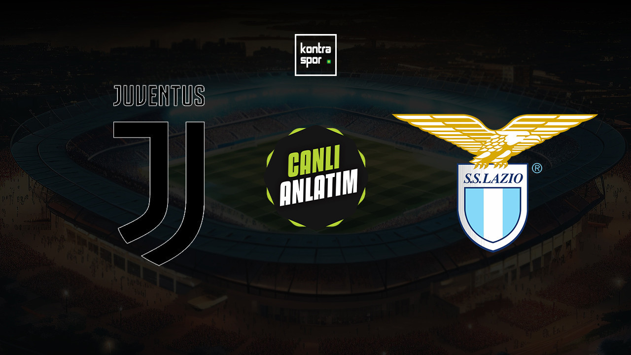 CANLI ANLATIM | Juventus - Lazio maçı canlı skor ve maç özeti (İtalya Serie A)
