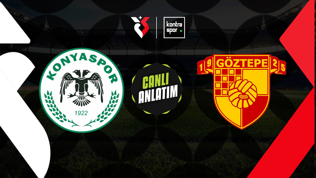 CANLI ANLATIM | Konyaspor - Göztepe maçı canlı skor ve maç özeti (Trendyol Süper Lig)