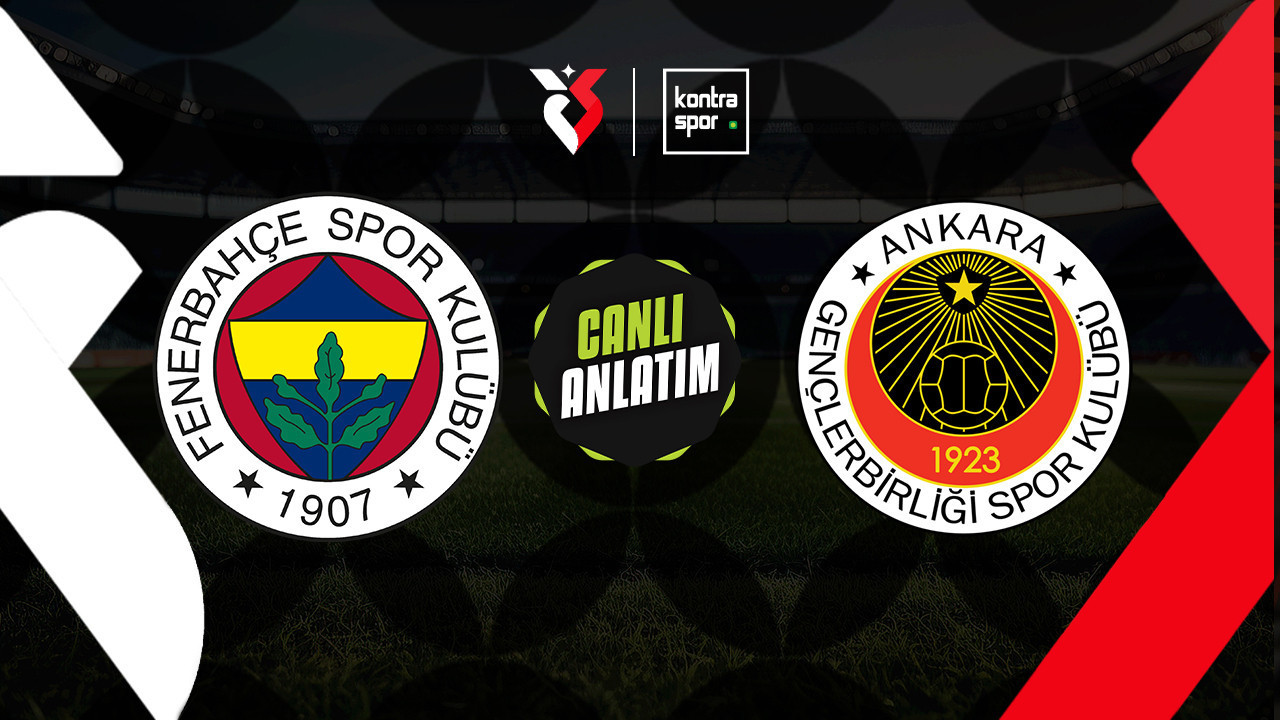 CANLI ANLATIM | Fenerbahçe - Gençlerbirliği maçı canlı skor ve maç özeti (Trendyol Süper Lig)