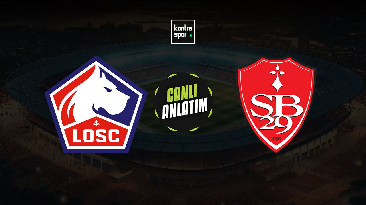 CANLI ANLATIM | Lille - Brest maçı canlı skor ve maç özeti (Fransa Ligue 1)