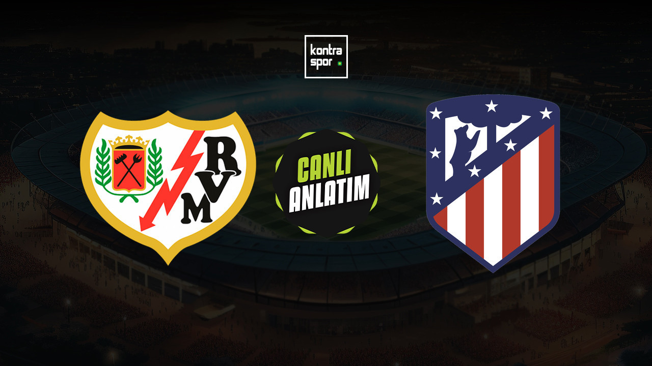 CANLI ANLATIM | Rayo Vallecano - Atletico Madrid maçı canlı skor ve maç özeti (İspanya La Liga)