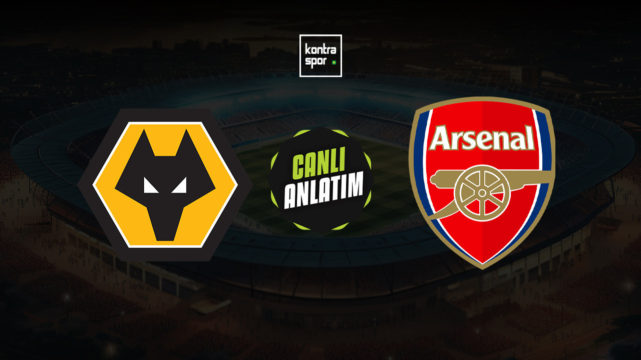CANLI ANLATIM | Wolverhampton - Arsenal maçı canlı skor ve maç özeti (İngiltere Premier Lig)