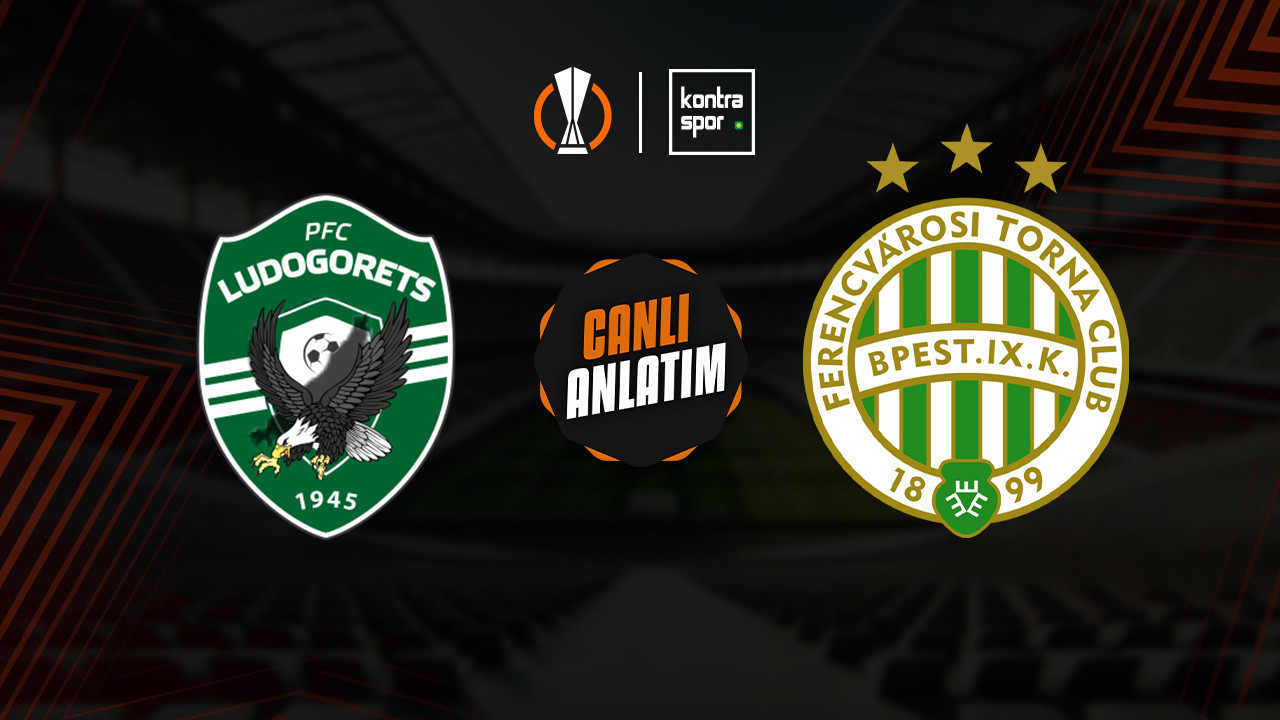 CANLI ANLATIM | Ludogorets - Ferencvaros maçı canlı skor ve maç özeti (UEFA Avrupa Ligi)