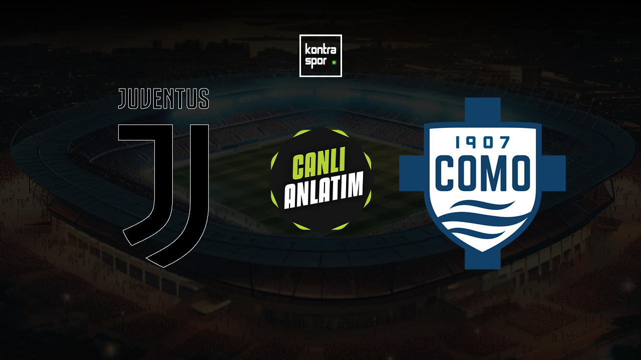 CANLI ANLATIM | Juventus - Como 1907 maçı canlı skor ve maç özeti (İtalya Serie A)
