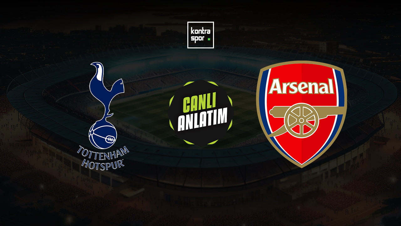 CANLI ANLATIM | Tottenham - Arsenal maçı canlı skor ve maç özeti (İngiltere Premier Lig)