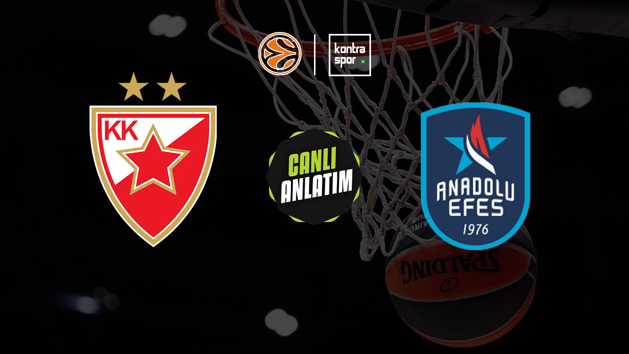 CANLI ANLATIM | Kızılyıldız - Anadolu Efes maçı canlı skor ve maç özeti (Euroleague)