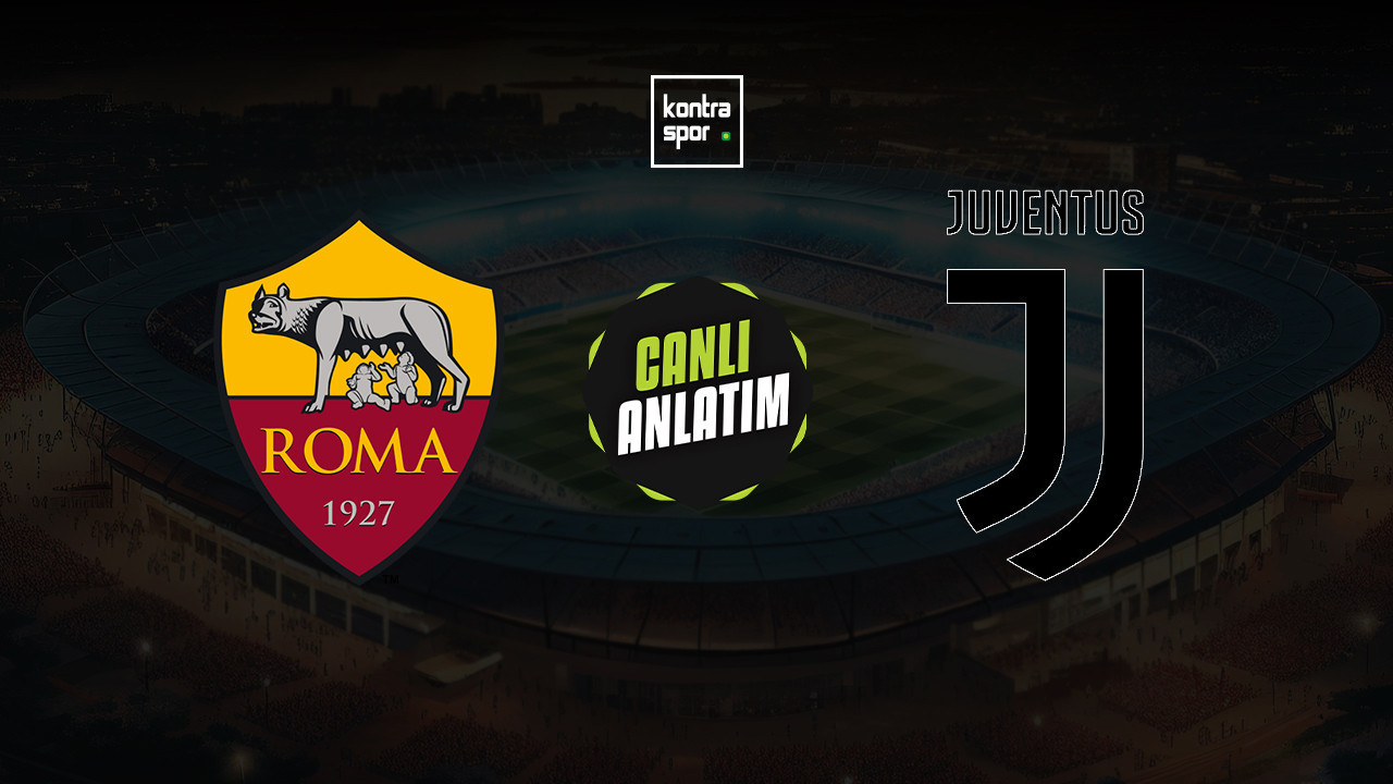 Roma - Juventus maçı ne zaman? Saat kaçta ve hangi kanalda? (İtalya Serie A)