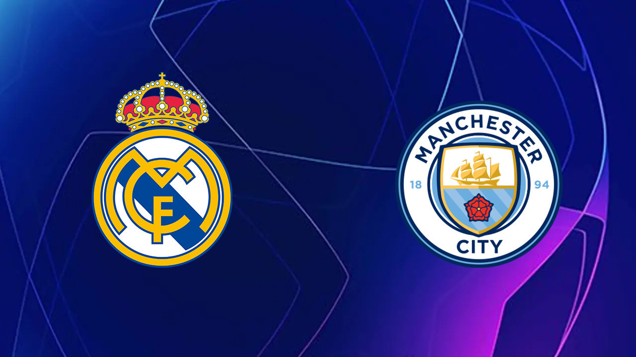 Real Madrid - Manchester City maçı ne zaman? Saat kaçta? Hangi kanalda? (UEFA Şampiyonlar Ligi)
