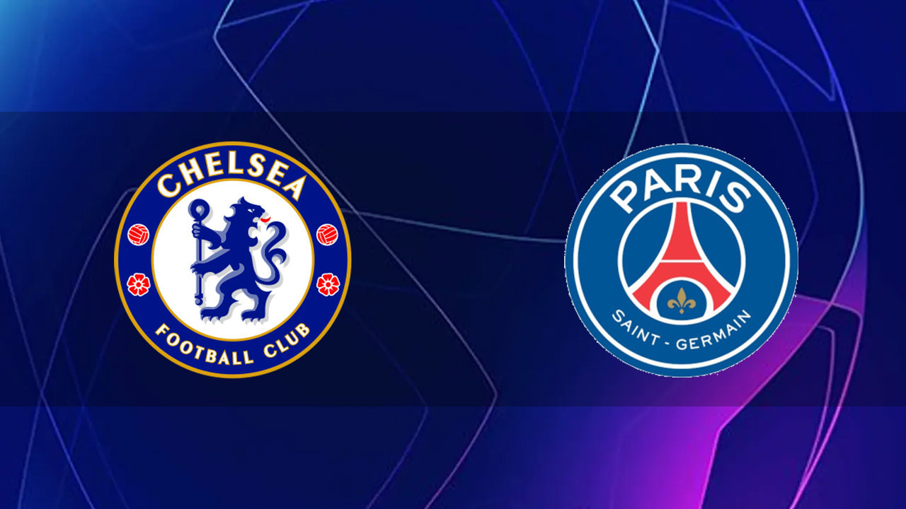 Chelsea - PSG maçı ne zaman? Saat kaçta? Hangi kanalda? (UEFA Şampiyonlar Ligi)