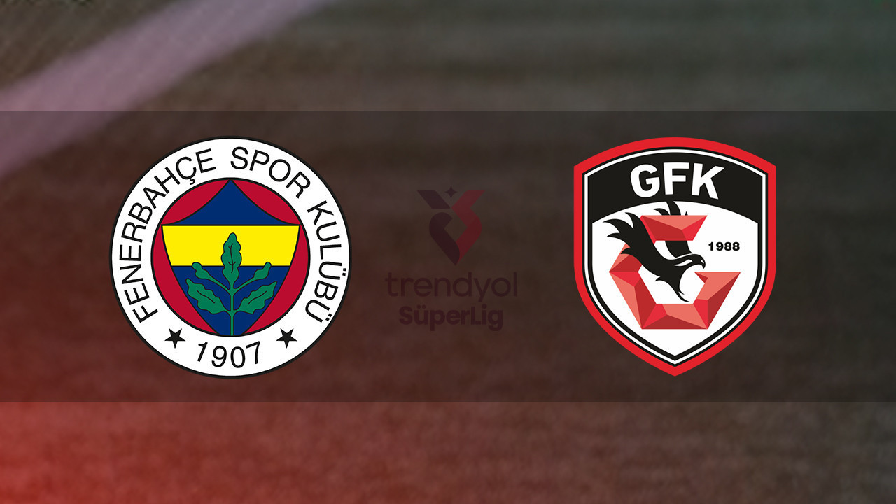 Fenerbahçe - Gaziantep FK maçı ne zaman, saat kaçta ve hangi kanalda? (Trendyol Süper Lig)